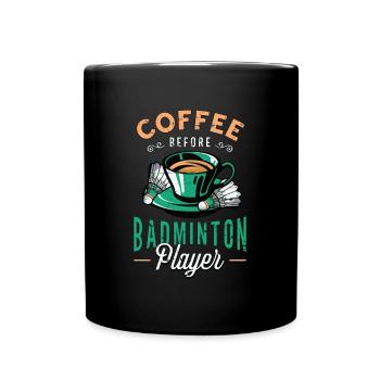 Badminton Player Coffee Racquets Coffee Lover - Full Colour Mug - black - Front