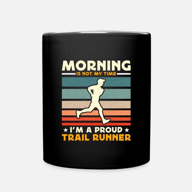 Trail Runner Morning Is Not My Time Ultra Running - Tasse einfarbig - Schwarz