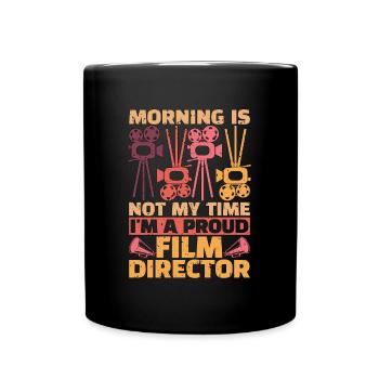 Film Director Morning Is Not My Time Film Producer - Full Colour Mug - black - Front