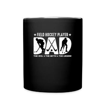 Field Hockey Player Dad The Idol The Hockey Goalie - Tasse einfarbig - Schwarz - Vorne