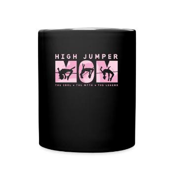 High Jumper Mom The Idol The Myth The Pole Vault - Full Colour Mug - black - Front