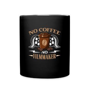 Filmmaker No Coffee No Filmmaking Coffee Lover - Full Colour Mug - black - Front