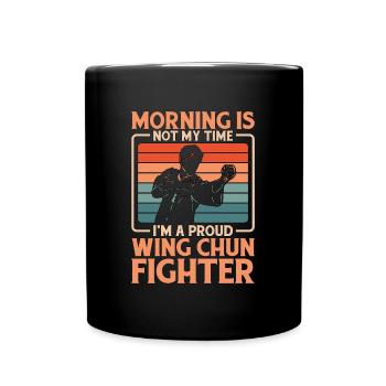 Wing Chun Fighter Morning Is Not My Combat Sport - Full Colour Mug - black - Front