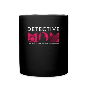 Maman détective L’idole Le mythe L’enquêteur - Mug uni - noir - Devant