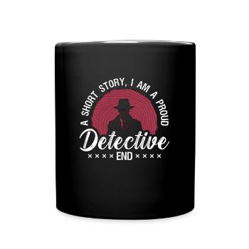 Detective A Short Story I Am A Private Detective - Full Colour Mug - black - Front