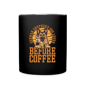 German Shepherd Dog Lover Before Pet Coffee Lover - Tasse einfarbig - Schwarz - Vorne