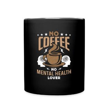 Santé mentale Pas de café Soins de santé Amateur de café - Mug uni - noir - Devant