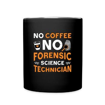 Forensic Science No Coffee Scientist Coffee Lover - Full Colour Mug - black - Front