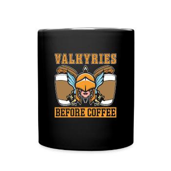 Valkyries Before Coffee Norse Viking Coffee Lover - Tasse einfarbig - Schwarz - Vorne
