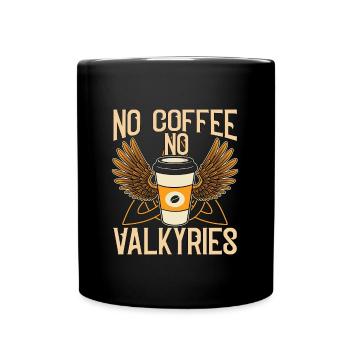 Valkyries No Coffee No Norse Viking Coffee Lover - Tasse einfarbig - Schwarz - Vorne