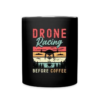 Drone Racing Lover Before Drone Race Coffee Lover - Full Colour Mug - black - Front