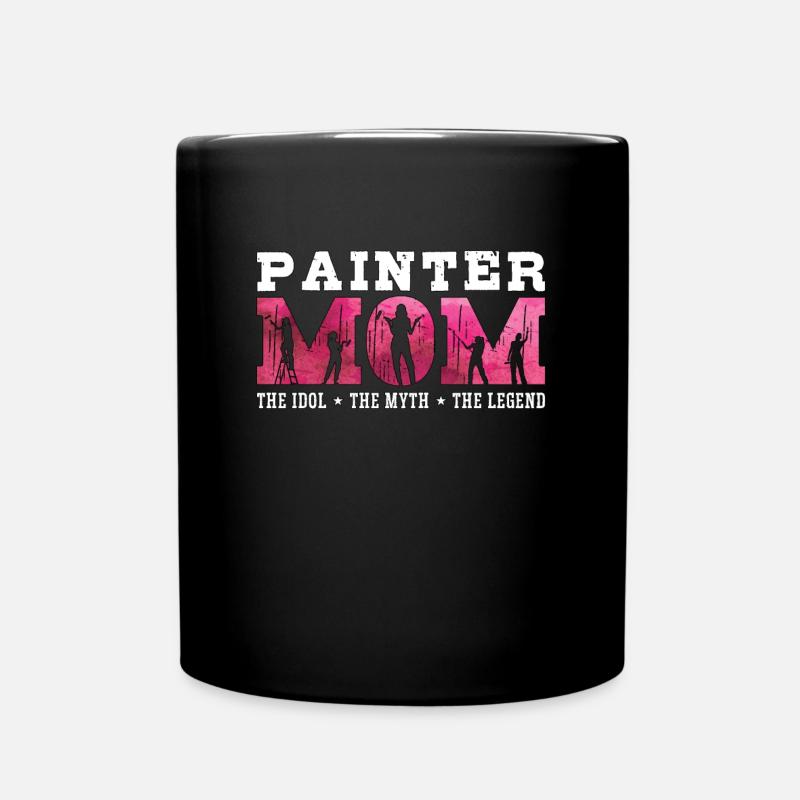 Painter Dad The Idol The Myth The House Painter - Tasse einfarbig - Schwarz