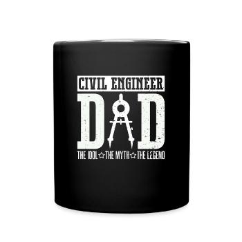 Civil Engineer Dad The Idol The Myth Construction - Tasse einfarbig - Schwarz - Vorne