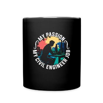 Civil Engineer My Passion My Engineer Contractor - Tasse einfarbig - Schwarz - Vorne