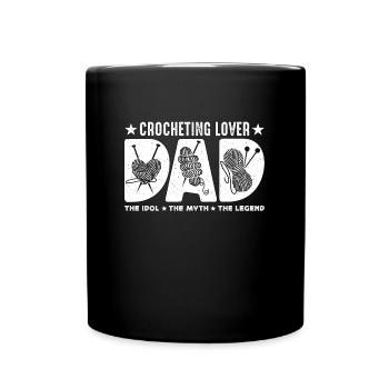 Crocheting Lover Dad The Idol The Myth Crocheter - Full Colour Mug - black - Front