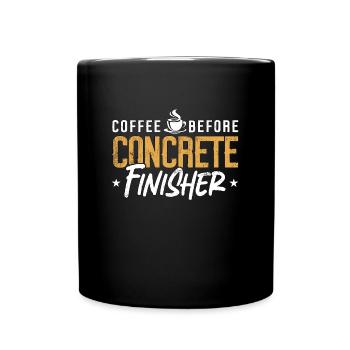 Concrete Finisher Coffee Concreter Coffee Lover - Tasse einfarbig - Schwarz - Vorne