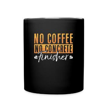 Finisseur de béton Pas de café Pas de Mason Amateur de café - Mug uni - noir - Devant