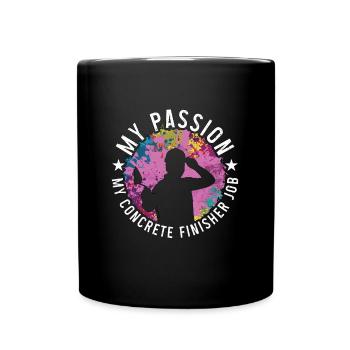 Concrete Finisher My Passion My Concrete Masonry - Tasse einfarbig - Schwarz - Vorne