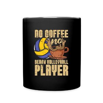 Beach Volleyball No Coffee Beachball Coffee Lover - Full Colour Mug - black - Front