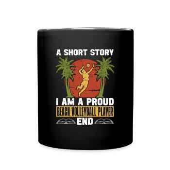 Beach Volleyball A Short Story I Am A Volleyball Player - Full Colour Mug - black - Front