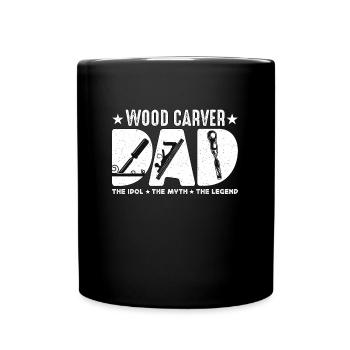 Wood Carver Dad The Idol The Myth The Carpentry - Tasse einfarbig - Schwarz - Vorne
