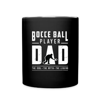 Bocce Ball Player Dad The Idol The Myth Ball Sport - Full Colour Mug - black - Front