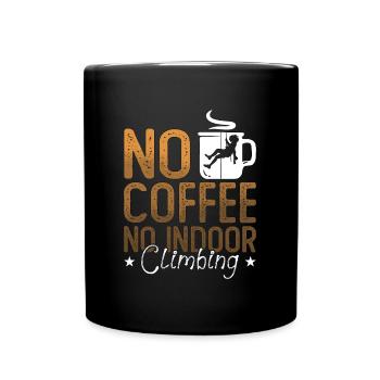 Indoor Climbing No Coffee No Climber Coffee Lover - Tasse einfarbig - Schwarz - Vorne