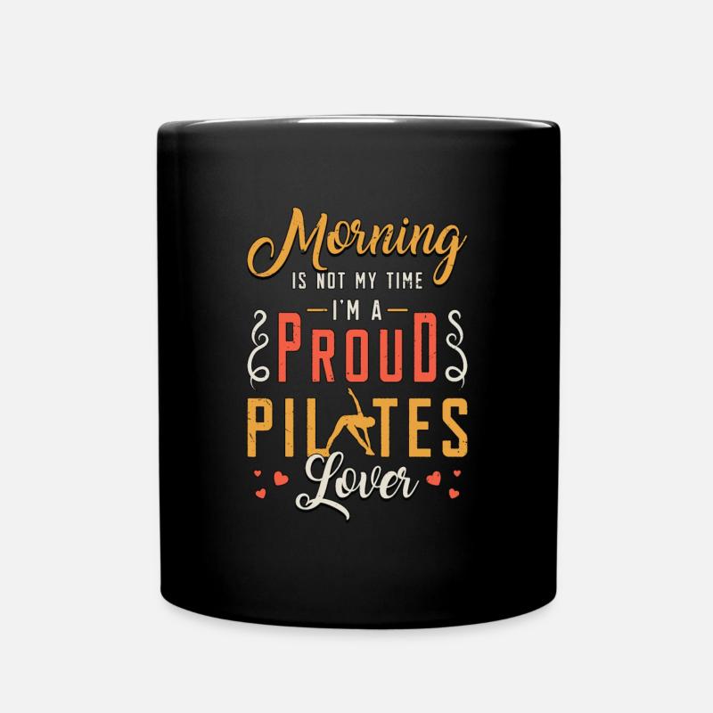 Pilates Lover Morning Is Not My Time Pilates Class - Tasse einfarbig - Schwarz
