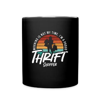 Thrift Shopper Morning Is Not My Time I'm Thrifter - Tasse einfarbig - Schwarz - Vorne