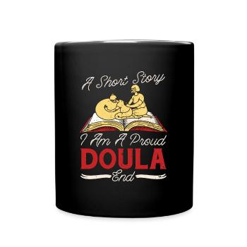 Doula A Short Story I Am A Proud Birth Companion - Tasse einfarbig - Schwarz - Vorne