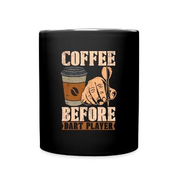 Dart Player Coffee Before Bullseye Coffee Lover - Tasse einfarbig - Schwarz - Vorne