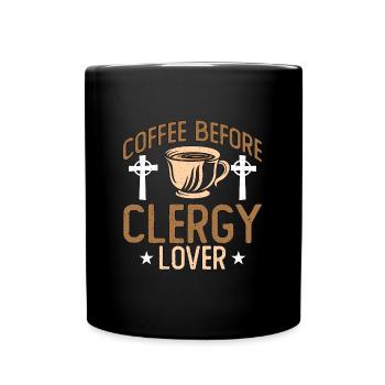 Clergy Lover Coffee Before Preaching Coffee Lover - Tasse einfarbig - Schwarz - Vorne