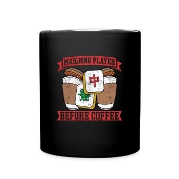 Mahjong Player Before Mahjong Game Coffee Lover - Tasse einfarbig - Schwarz - Vorne