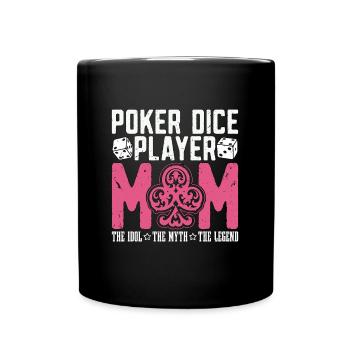 Poker Dice Player Mom The Idol Loves Poker Game - Tasse einfarbig - Schwarz - Vorne
