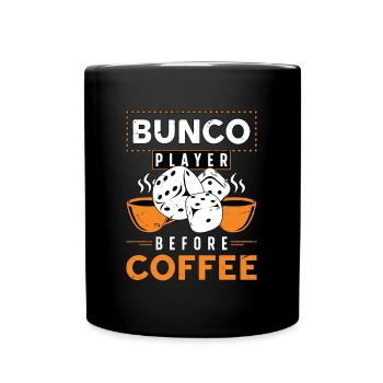 Bunco Player Before Coffee Game Night Coffee Lover - Full Colour Mug - black - Front
