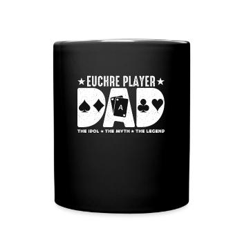 Euchre Player Dad The Idol The Myth Euchre Game - Full Colour Mug - black - Front