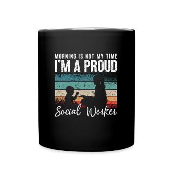Social Worker Morning Is Not My Time Social Work - Tasse einfarbig - Schwarz - Vorne