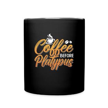 Platypus Lover Coffee Before Animals Coffee Lover - Tasse einfarbig - Schwarz - Vorne