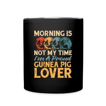 Guinea Pig Lover Morning Is Not My Time Cavy Pet - Full Colour Mug - black - Front
