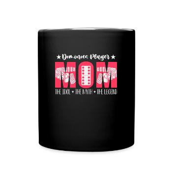 Dominoes Player Mom The Idol The Myth Domino Lover - Full Colour Mug - black - Front