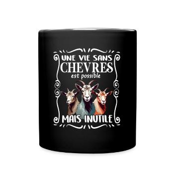 La vie sans chèvres est possible mais inutile - Mug uni - noir - Devant