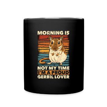 Gerbil Lover Morning Is Not My Time Gerbillinae - Full Colour Mug - black - Front