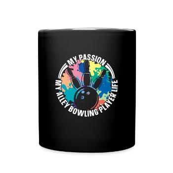 Alley Bowling Player My Passion My Bowling Lover - Tasse einfarbig - Schwarz - Vorne