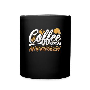 Anthropologist Coffee Archaeologists Coffee Lover - Tasse einfarbig - Schwarz - Vorne