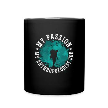 Anthropology My Passion My Anthropologist Forensic - Full Colour Mug - black - Front
