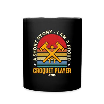 Croquet Player A Short Story I Am A Croquet Master - Full Colour Mug - black - Front