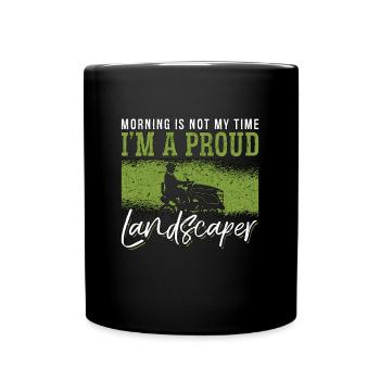 Landscaper Morning Is Not My Time I'm A Lawn Mower - Full Colour Mug - black - Front