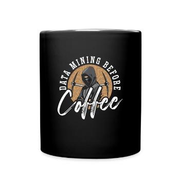 Data Mining Before Coffee Programmer Coffee Lover - Tasse einfarbig - Schwarz - Vorne
