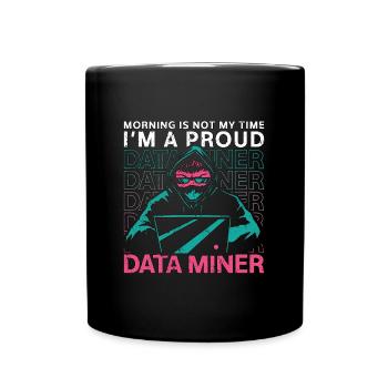 Data Miner Morning Is Not My Time Data Analyst - Full Colour Mug - black - Front