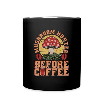 Mushroom Hunter Before Mushrooming Coffee Lover - Full Colour Mug - black - Front